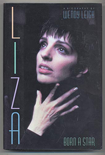 Liza Minnelli Born a Star - Leigh, Wendy