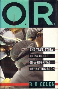 Beispielbild fr O.R.: The True Story of 24 Hours in a Hospital Operating Room zum Verkauf von Wonder Book