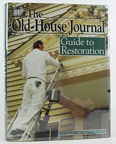 Beispielbild fr The Old-House Journal Guide to Restoration zum Verkauf von Ergodebooks