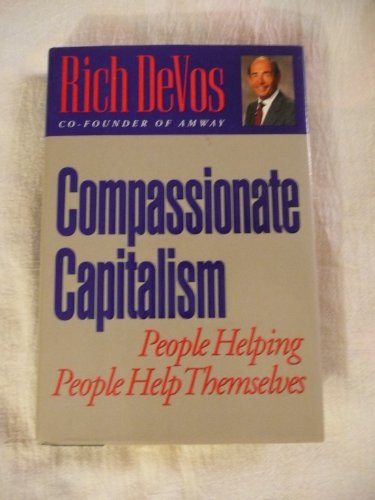 9780525935674: Compassionate Capitalism: People Helping People Help Themselves