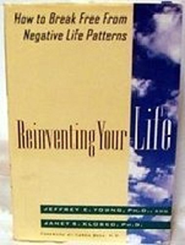 Stock image for Reinventing Your Life: How to Break Free from Negative Life Patterns for sale by Books of the Smoky Mountains