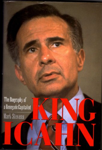 9780525936138: King Icahn: The Biography of a Renegade Capitalist