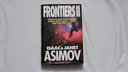 Beispielbild fr Frontiers II : More Recent Discoveries about Life, Earth, Space and the Universe zum Verkauf von Better World Books