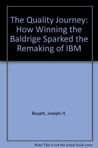 Stock image for The Quality Journey: How Winning the Baldridge Sparked the Remaking of IBM for sale by Court Street Books/TVP Properties, Inc.