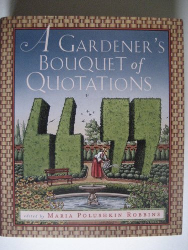 Stock image for A Gardener's Bouquet of Quotations for sale by Wonder Book