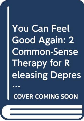 Beispielbild fr You Can Feel Good Again: Common-Sense Therapy for Releasing Depression and Changing Your Life zum Verkauf von Wonder Book
