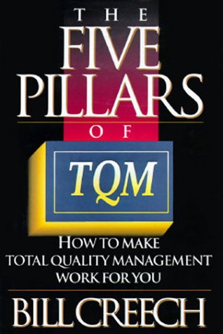 9780525937258: The Five Pillars of TQM: How to Make Total Quality Management Work for You
