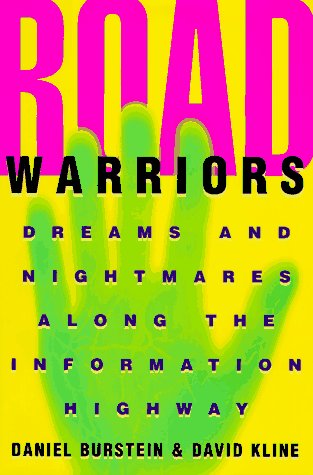 9780525937265: Road Warriors: Dreams and Nightmares along the Information Highway