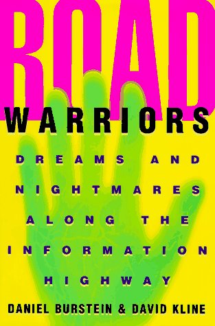 Imagen de archivo de Road Warriors: Dreams and Nightmares Along the Information Highway a la venta por SecondSale