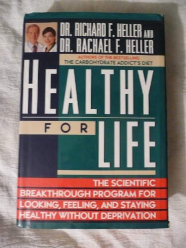 Stock image for Healthy for Life : The Scientific Breakthrough Program for Looking, Feeling, and Staying Healthy Without Deprivation for sale by Better World Books