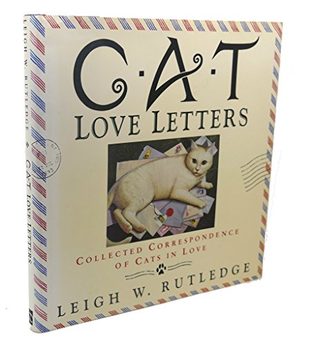 Stock image for Cat Love Letters: Collected Correspondence of Cats in Love for sale by AwesomeBooks