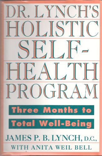 Beispielbild fr Dr. Lynch's Holistic Self-health Program: Three Months to Total Well-Being zum Verkauf von SecondSale