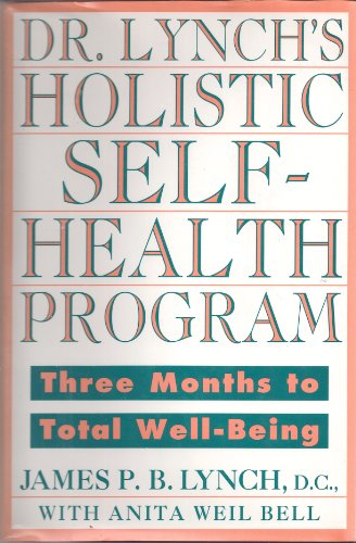 Stock image for Dr. Lynch's Holistic Self-health Program: Three Months to Total Well-Being for sale by ThriftBooks-Atlanta