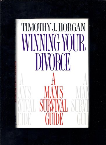 Imagen de archivo de Winning Your Divorce: A Man's Survival Guide a la venta por SecondSale