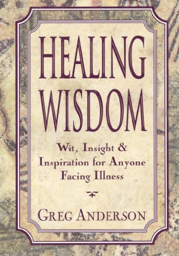 Beispielbild fr Healing Wisdom: Wit, Insight and Inspiration for Anyone Facing Illness zum Verkauf von BooksRun