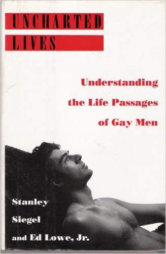 9780525938132: Uncharted Lives: Understanding the Life Passages of Gay Men