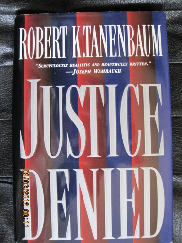 Justice Denied (9780525938149) by Tanenbaum, Robert K.