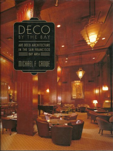 9780525938569: Deco by the Bay: Art Deco Architecture in the San Francisco Bay Area [Lingua Inglese]