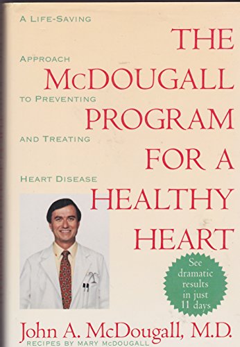 Imagen de archivo de The Mcdougall Program for a Healthy Heart: A Life-Saving Approach to Preventing and Treating Heart Disease a la venta por ZBK Books