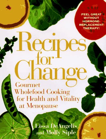 Imagen de archivo de Recipes for Change : Gourmet Wholefood Cooking for Health and Vitality at Menopause a la venta por Better World Books