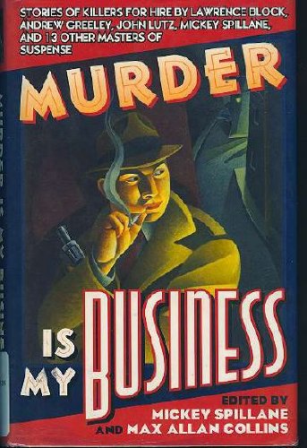 Stock image for Murder is My Business-Stories of Killers for Hire By Several Popular Writers for sale by Ken's Book Haven