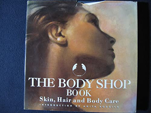 9780525939504: The Body Shop Book: The Vital Guide to Body Care