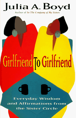 Beispielbild fr Girlfriend to Girlfriend: Everyday Wisdom and Affirmations from the Sister Circle zum Verkauf von Wonder Book