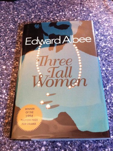 9780525939603: Three Tall Women: A Play in Two Acts