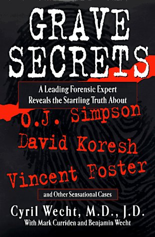 Beispielbild fr Grave Secrets: Leading Forensic Expert Reveals Startling Truth abt O J Simpson Vincent Foster D zum Verkauf von Wonder Book