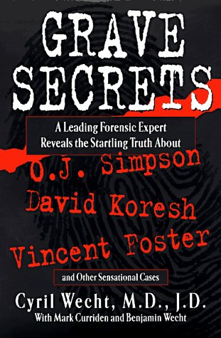 Imagen de archivo de Grave Secrets : Leading Forensic Expert Reveals Startling Truth abt O J Simpson Vincent Foster D a la venta por Better World Books: West