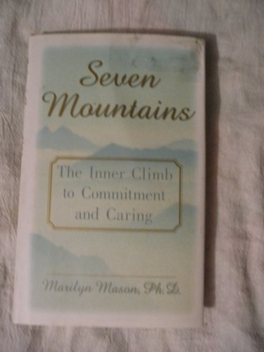 Beispielbild fr Seven Mountains, The Inner Climb to Commitment and Caring zum Verkauf von Neil Shillington: Bookdealer/Booksearch