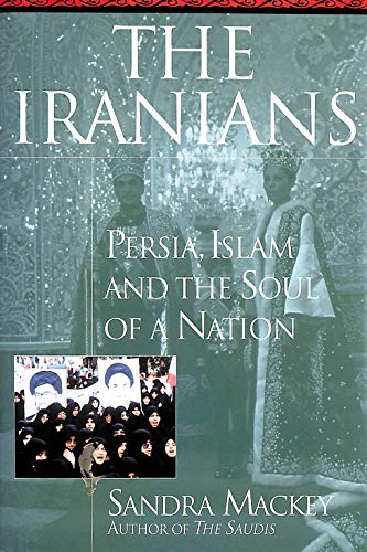 Beispielbild fr The Iranians: Persia, Islam and the Soul of a Nation zum Verkauf von Wonder Book