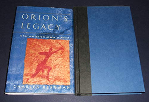 Imagen de archivo de Orion's Legacy: 8A Cultural History of Man as Hunter a la venta por Half Price Books Inc.