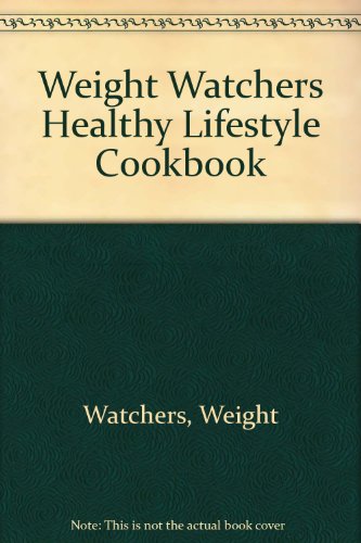 9780525940197: Title: Weight Watchers Healthy Lifestyle Cookbook