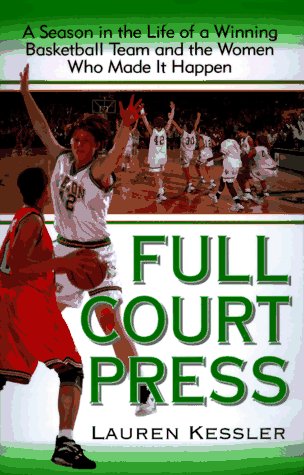 9780525940357: Full Court Press: A Season in the Life of a Winning Basketball Team an D the Women Who Made IT Happen