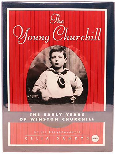 Stock image for The Young Churchill. The Early Years of Winston Churchill. By his granddaughter Celia Sandys. for sale by Antiquariaat Schot
