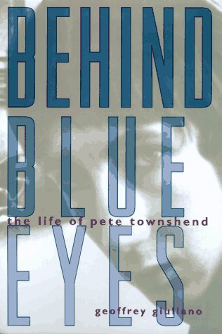 Stock image for Behind Blue Eyes: The Life of Pete Townshend for sale by Frank J. Raucci, Bookseller