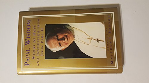 Stock image for Papal Wisdom : Words of Hope and Inspiration from John Paul II for sale by Better World Books