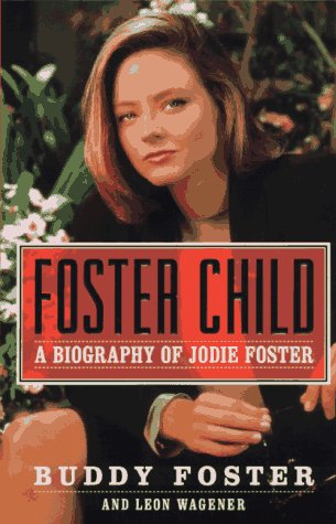 Stock image for Foster Child: A Biography of Jodie Foster for sale by Bayside Books