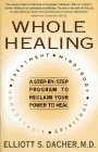 Imagen de archivo de Whole Healing: 8A Step-by-Step Approach to Reclaim Your Own Healing Potential a la venta por Once Upon A Time Books