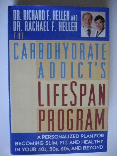 Beispielbild fr The Carbohydrate Addict's Lifespan Program: A Personalized Plan for becoming Slim, Fit, and Healthy your 40s 50s 60s and Beyond zum Verkauf von Orion Tech