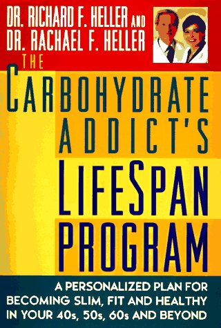 9780525941743: The Carbohydrate Addict's Lifespan Program: A Personalized Plan for Becoming Slim, Fit, & Healthy in Your 40S, 50S, 60s & Beyond