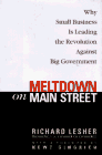 Meltdown on Main Street: Why Small Business is Leading the Revolution Against Big Government (Sig...