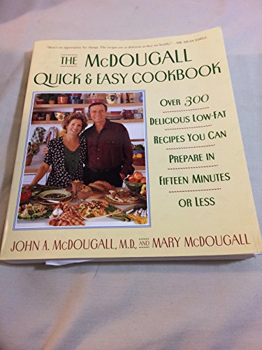 Beispielbild fr The McDougall Quick & Easy Cookbook: Over 300 Delicious Low - Fat Recipes You Can Prepare in Fifteen Minutes or Less zum Verkauf von Ergodebooks