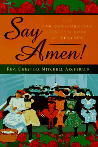 Stock image for Say Amen!: The African-American Family's Book of Prayers for sale by Wonder Book