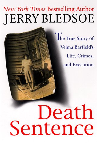 Stock image for Death Sentence : The True Story of Velma Barfield's Life, Crimes, and Execution for sale by Better World Books