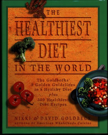Stock image for The Healthiest Diet in the World : A Cookbook and Mentor for sale by Better World Books