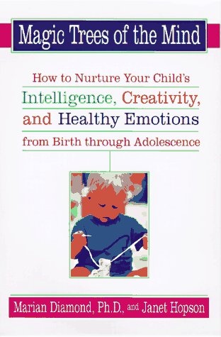 The Magic Trees of the Mind: An Innovative Pgm Nurture Your Child's Intelligence Creativity Healthy Emotions - Diamond, Marian; Hopson, Janet