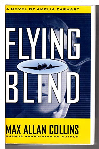 

Flying Blind: A Novel of Amelia Earhart (Nathan Heller Novels) [signed] [first edition]