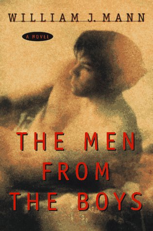 The Men from the Boys (9780525943358) by Mann, William J.